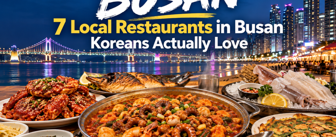 7 Local Restaurants in Busan Koreans Actually Love