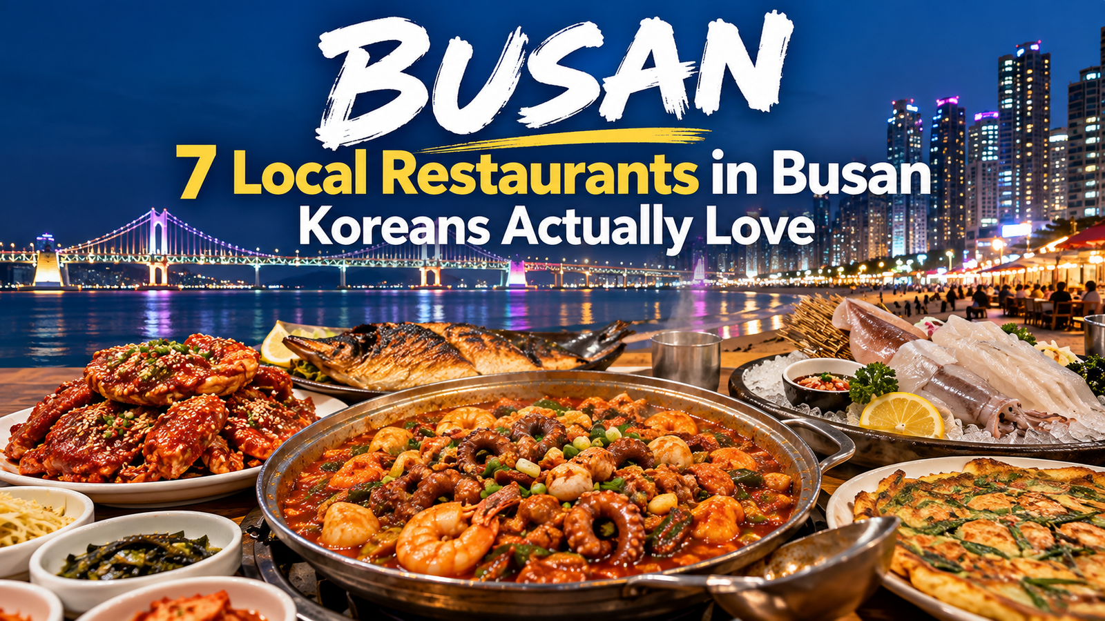 7 Local Restaurants in Busan Koreans Actually Love