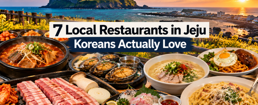 7 Local Restaurants in Jeju Koreans Actually Love